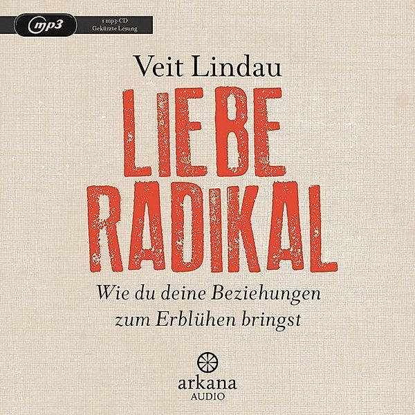 Liebe radikal,1 Audio-CD, MP3, Veit Lindau