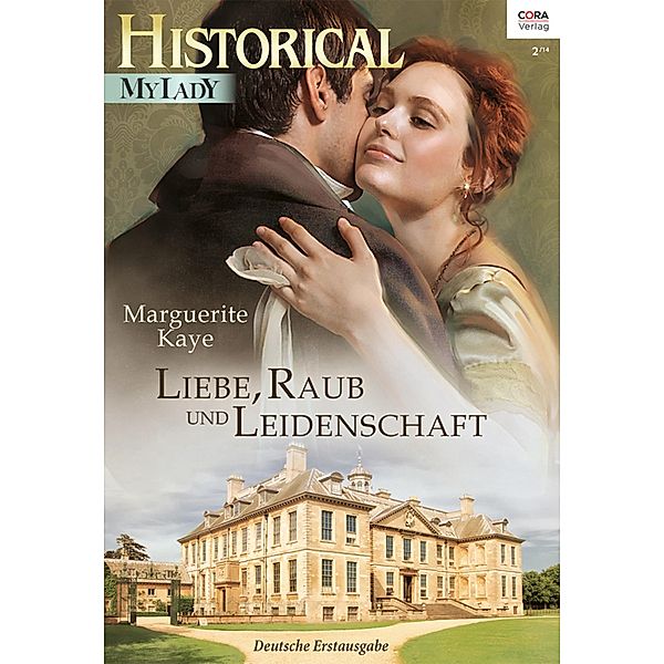 Liebe, Raub und Leidenschaft / Historical Romane Bd.0552, Marguerite Kaye