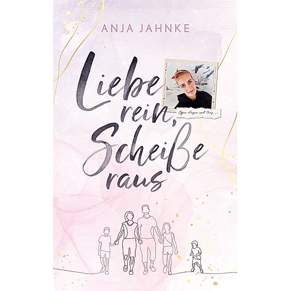 Liebe rein, Scheisse raus, Anja Jahnke