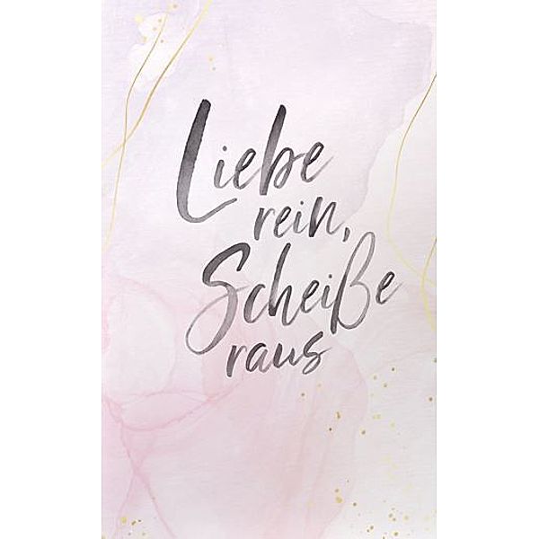 Liebe rein, Scheiße raus, Anja Jahnke