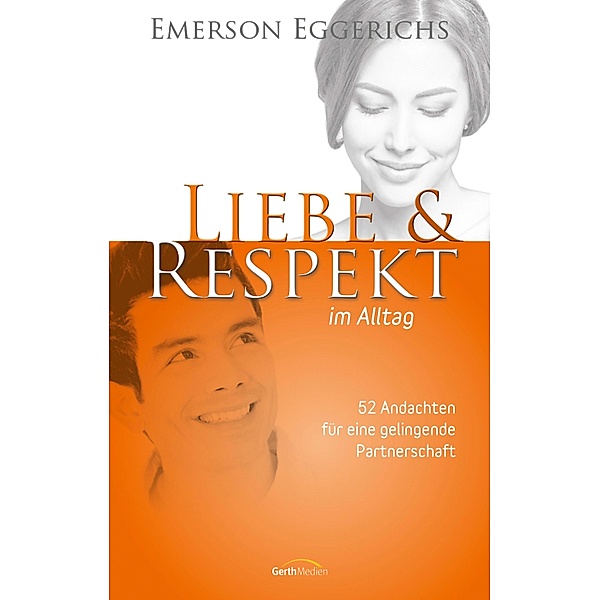 Liebe & Respekt im Alltag, Emerson Eggerichs