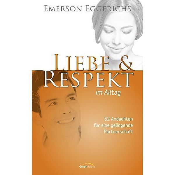 Liebe & Respekt im Alltag, Emerson Eggerichs