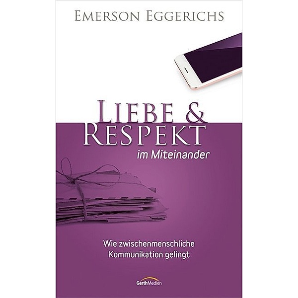 Liebe & Respekt im Miteinander, Emerson Eggerichs