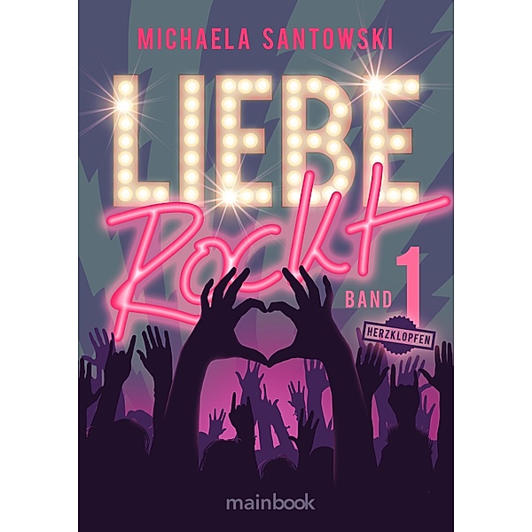 Liebe rockt! Band 1: Herzklopfen / Liebe rockt! Bd.1, Michaela Santowski