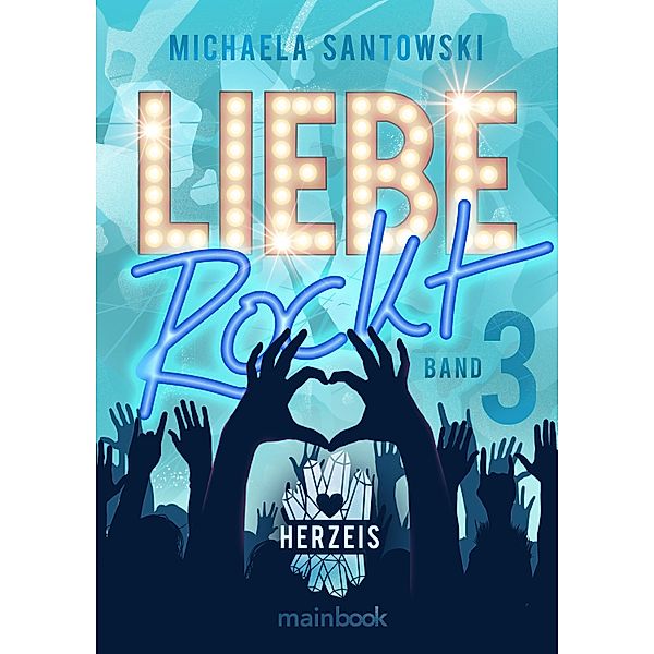 Liebe rockt! Band 3: Herzeis / Liebe rockt! Bd.3, Michaela Santowski