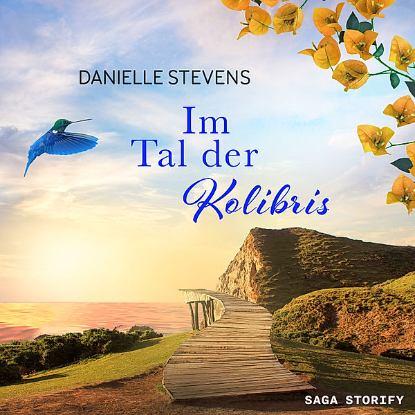 Liebe & Schicksal in fernen Ländern - 4 - Im Tal der Kolibris, Danielle Stevens