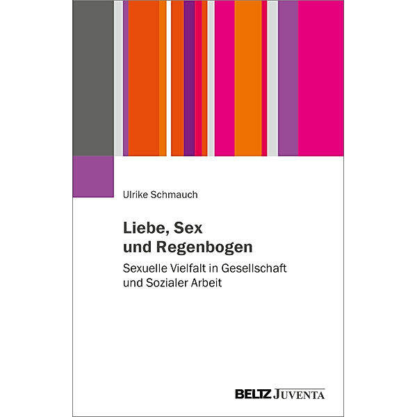 Liebe, Sex und Regenbogen, Ulrike Schmauch