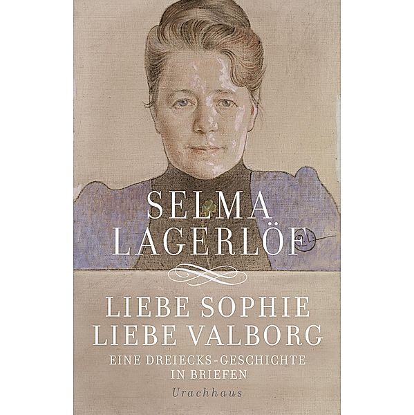 Liebe Sophie - Liebe Valborg, Selma Lagerlöf