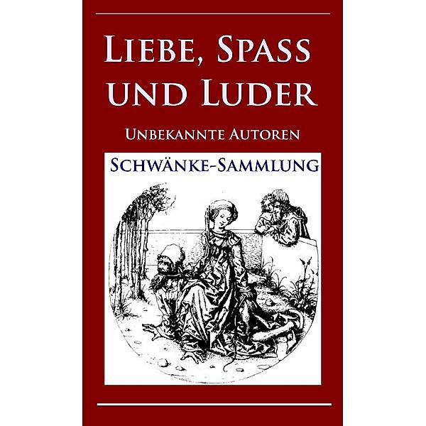 Liebe, Spaß und Luder, Unbekannte Autoren