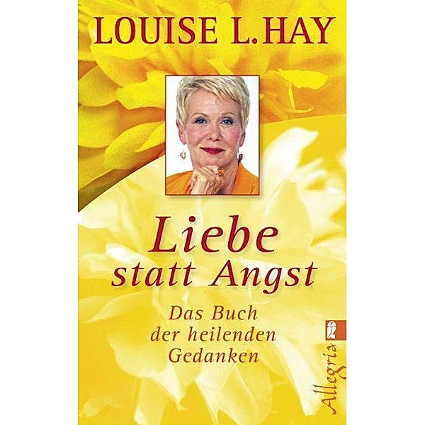 Liebe statt Angst, Louise L. Hay