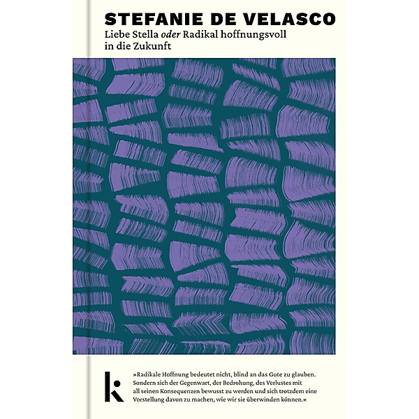 Liebe Stella oder Radikal hoffnungsvoll in die Zukunft, Stefanie de Velasco