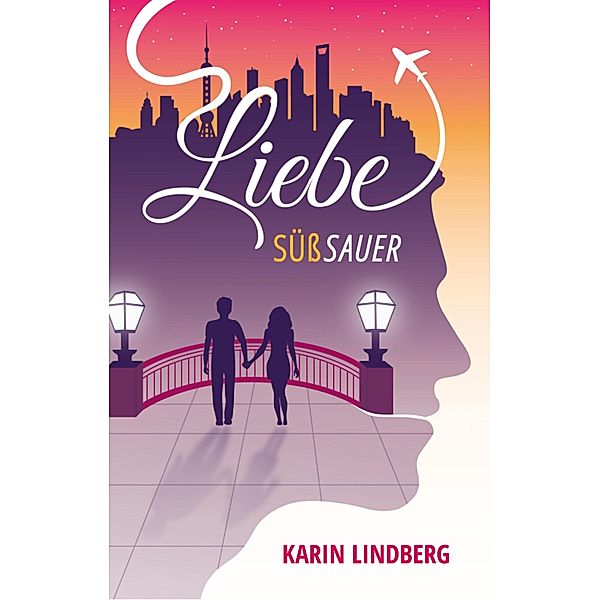 Liebe süßsauer, Karin Lindberg