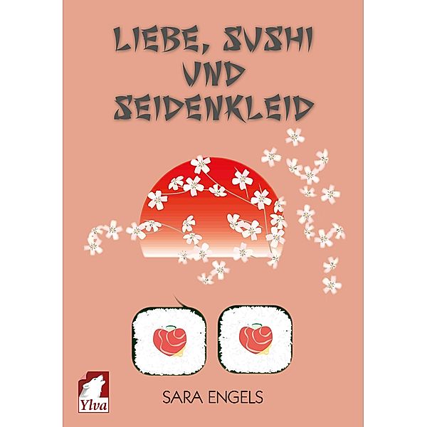 Liebe, Sushi und Seidenkleid, Sara Engels