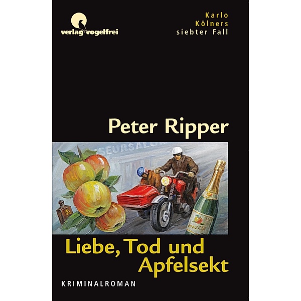 Liebe, Tod und Apfelsekt / Karlo Kölner Bd.7, Peter Ripper