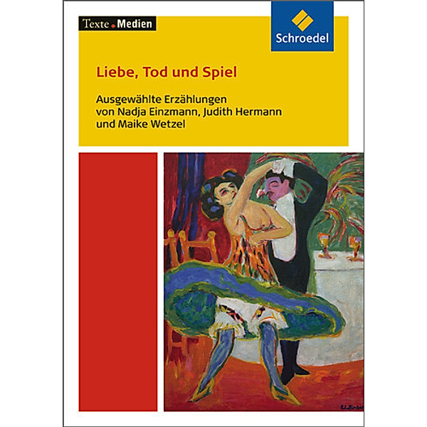 Liebe, Tod und Spiel, Textausgabe mit Materialien, Nadja Einzmann, Judith Hermann, Maike Wetzel