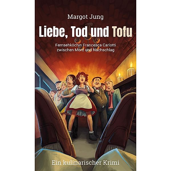 Liebe, Tod und Tofu / Francesca Carlotti-Reihe Bd.1, Margot Jung