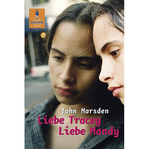 Liebe Tracey, liebe Mandy / Gulliver Taschenbücher Bd.774, John Marsden