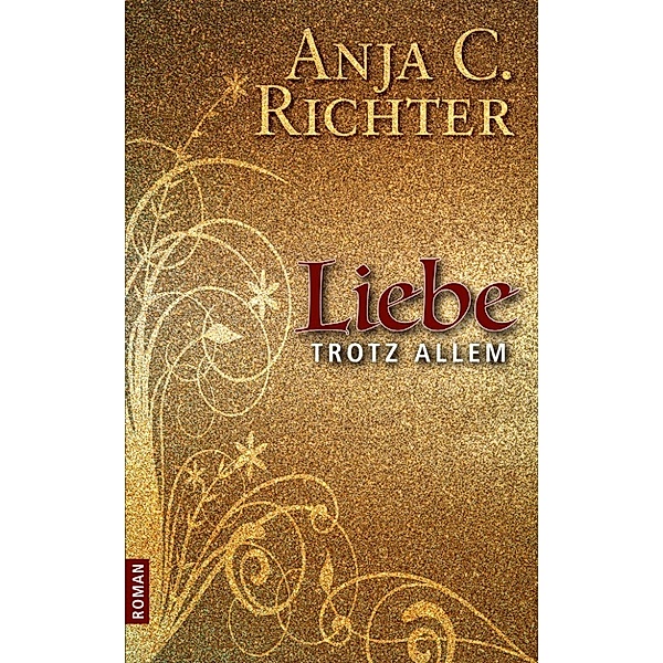 Liebe trotz allem, Annabelle Benn, Anja C. Richter