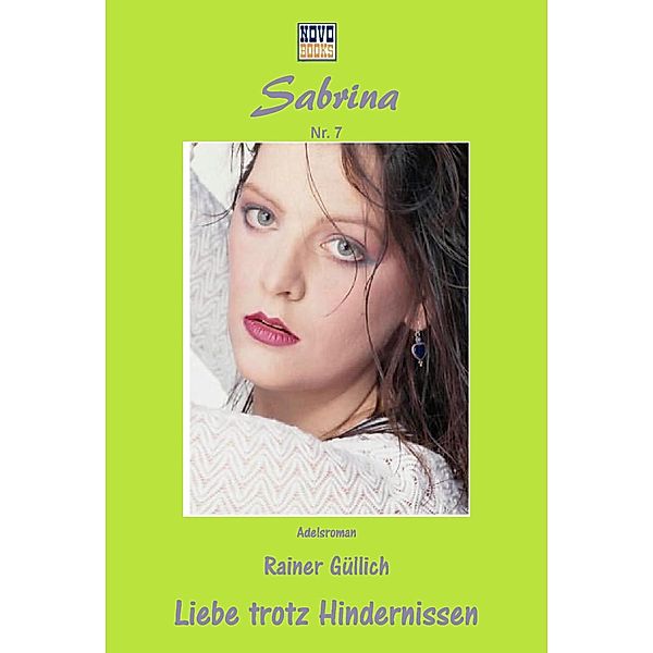 Liebe trotz Hindernissen / Sabrina Bd.7, Rainer Güllich