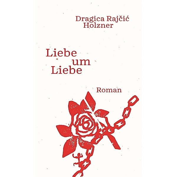 Liebe um Liebe, Dragica Rajcic Holzner