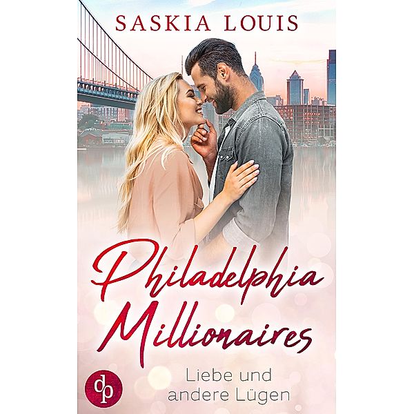 Liebe und andere Lügen / Philadelphia Millionaires-Reihe Bd.3, Saskia Louis