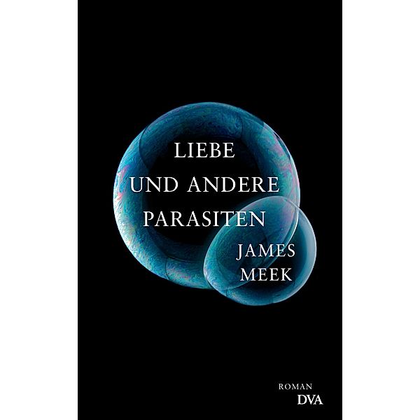 Liebe und andere Parasiten, James Meek