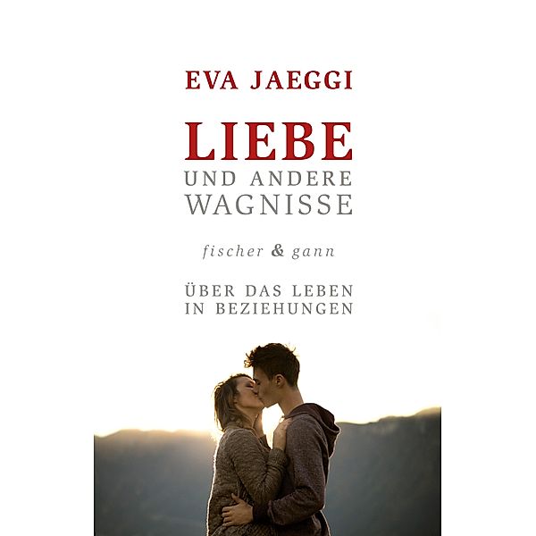 Liebe und andere Wagnisse, Eva Jaeggi