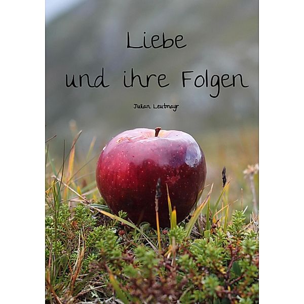 Liebe und ihre Folgen, Julian Leutmayr