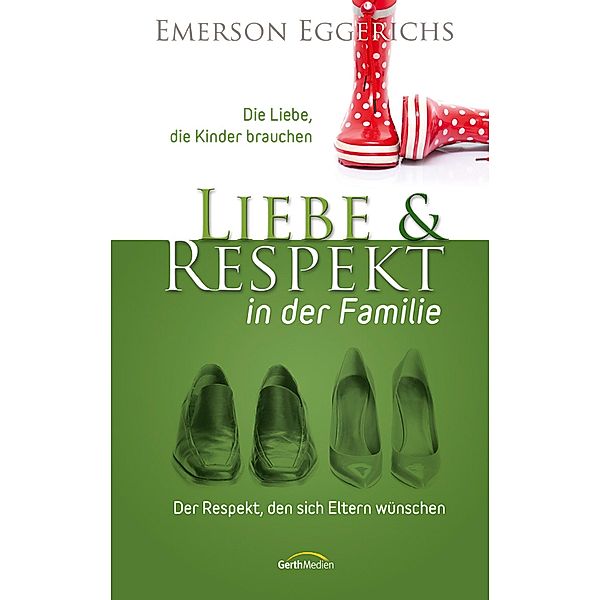 Liebe und Respekt in der Familie, Emerson Eggerichs