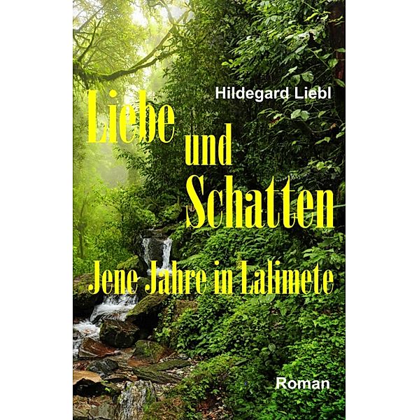 Liebe und Schatten, Hildegard Liebl