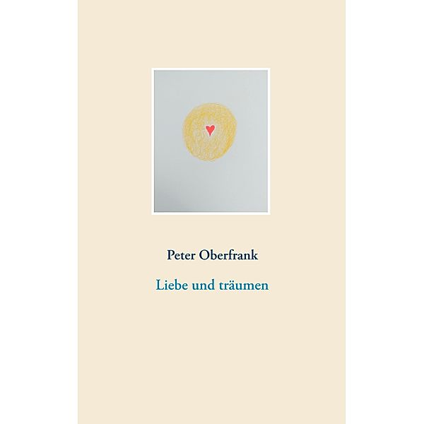 Liebe und träumen, Peter Oberfrank