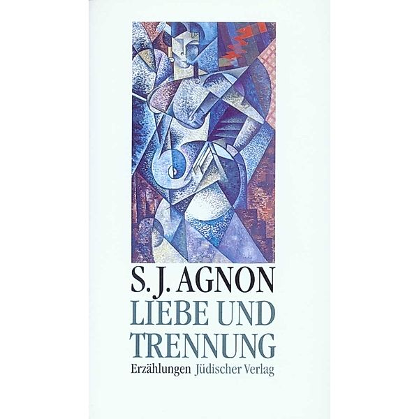 Liebe und Trennung, Samuel J. Agnon