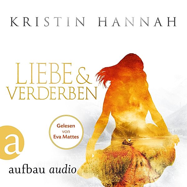 Liebe und Verderben, Kristin Hannah