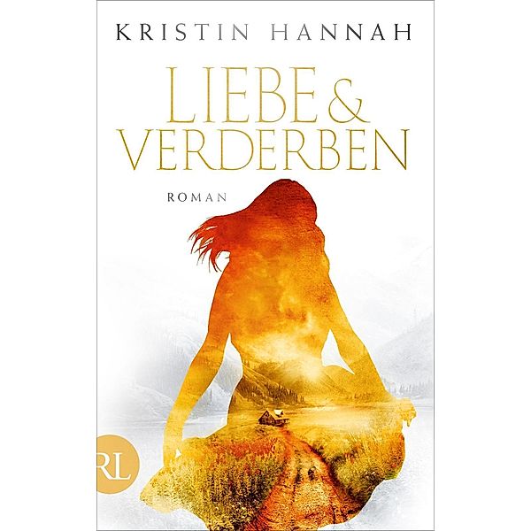 Liebe und Verderben, Kristin Hannah