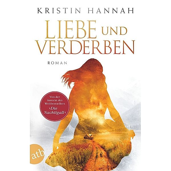 Liebe und Verderben, Kristin Hannah