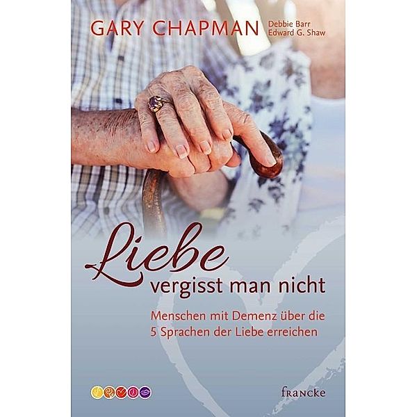 Liebe vergisst man nicht, Debbie Barr, Gary Chapman, Edward G. Shaw