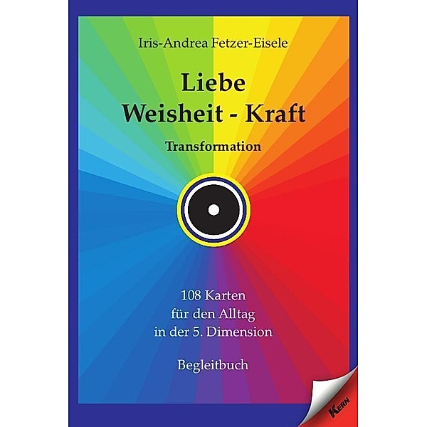 Liebe - Weisheit - Kraft, m. Orakelkarten, Iris-Andrea Fetzer-Eisele