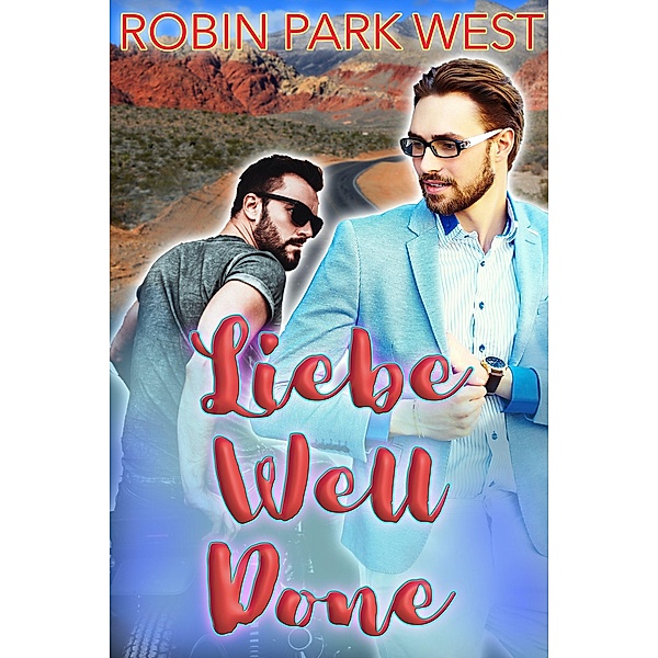 Liebe well done / Heiße Kerle mit Küchenschürze Bd.4, Robin Park West