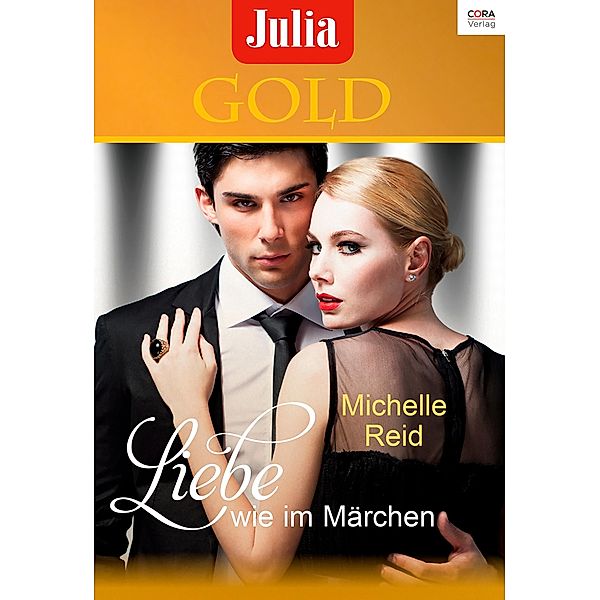 Liebe - wie im Märchen / Julia (Cora Ebook), Michelle Reid