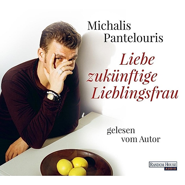 Liebe zukünftige Lieblingsfrau, 5 Audio-CDs, Michalis Pantelouris
