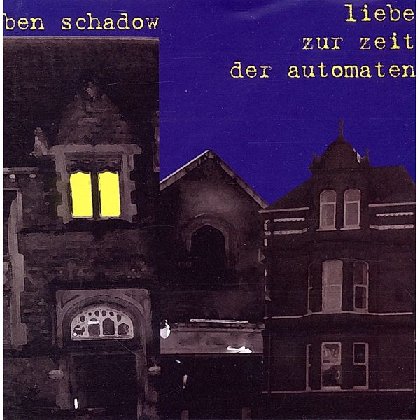 Liebe Zur Zeit Der Automaten, Ben Schadow