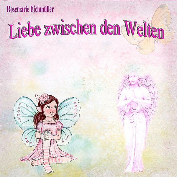 Liebe zwischen den Welten, Rosemarie Eichmüller