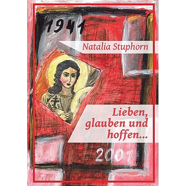 Lieben, glauben und hoffen..., Natalia Stuphorn
