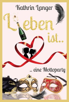 L(i)eben ist....eine Mottoparty - Kathrin Langer,