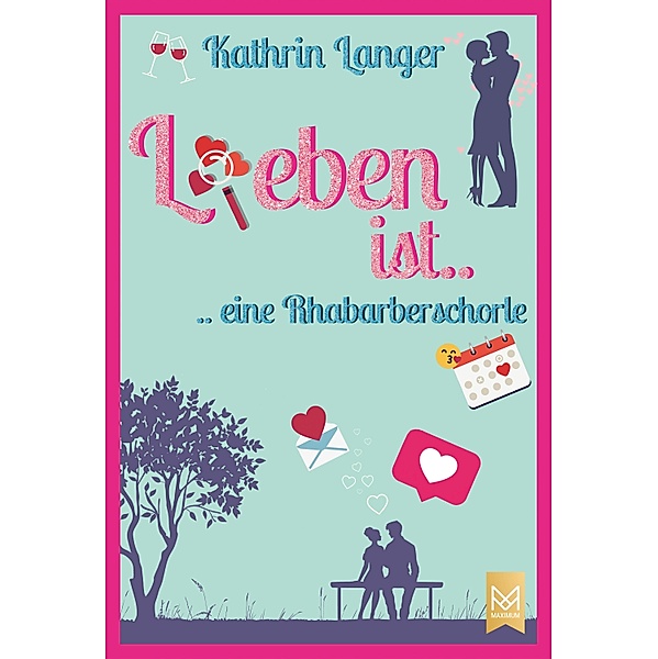 L(i)eben ist...eine Rhabarberschorle, Kathrin Langer