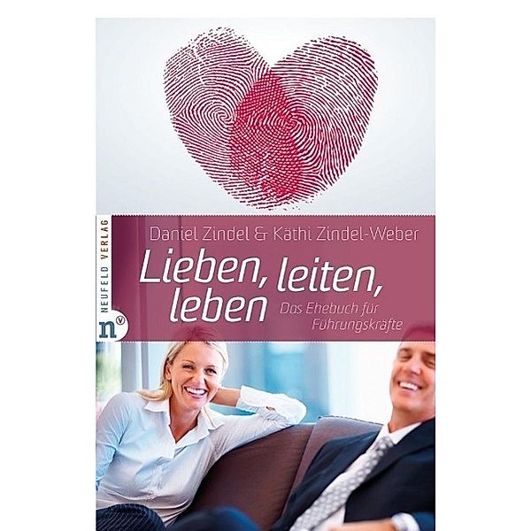 Lieben, leiten, leben, Käthi Zindel-Weber, Daniel Zindel