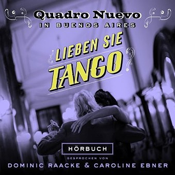 Lieben Sie Tango?, Quadro Nuevo