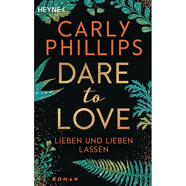 Lieben und lieben lassen / Dare to love Bd.5, Carly Phillips