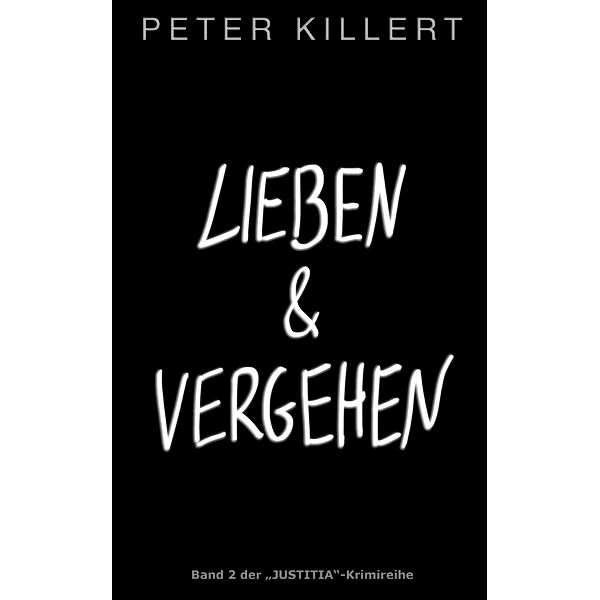 Lieben und Vergehen, Peter Killert