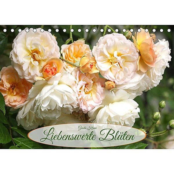 Liebenswerte Blüten (Tischkalender 2023 DIN A5 quer), Gisela Kruse